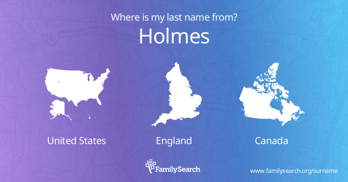 Holmes Name Meaning And Holmes Family History At FamilySearch
