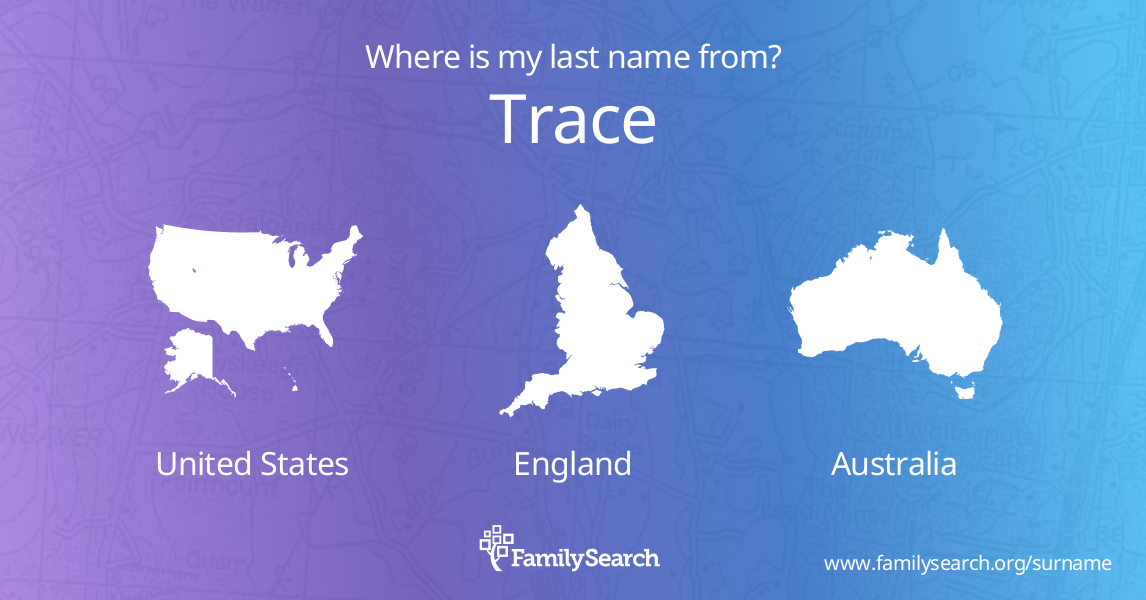  trace name meaning and trace family history at familysearch